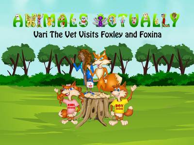 Vari the Vet Visits Foxley and Foxina: Book V - Animals Actually A-Z (Paperback)