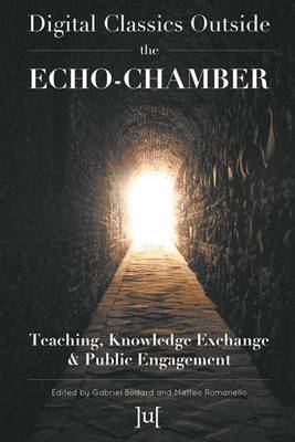 Digital Classics Outside the Echo-Chamber: Teaching, Knowledge Exchange & Public Engagement (Paperback)