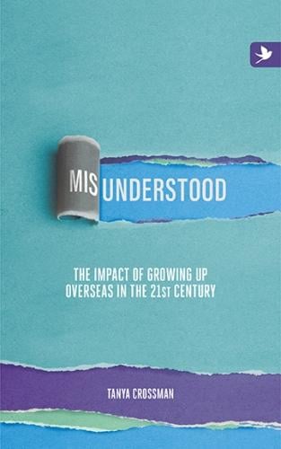 Misunderstood: The Impact of Growing Up Overseas in the 21st Century 2016 (Paperback)
