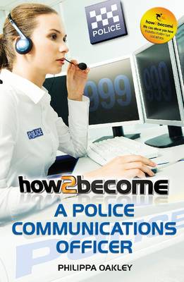 How to Become a Police Communications Officer (999 Emergency Operator) - How2Become (Paperback)