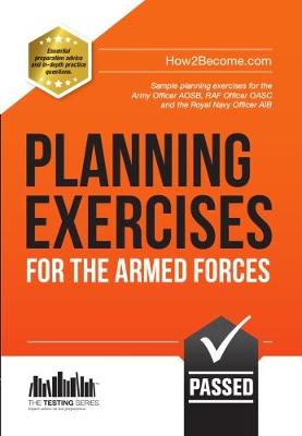 Planning Exercises for the Army Officer, RAF Officer and Royal Navy Officer Selection Process - Testing Series (Paperback)