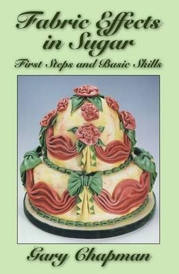 Fabric Effects in Sugar: First Steps and Basic Skills (Paperback)