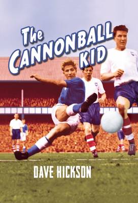 Dave Hickson: The Cannonball Kid (Hardback)