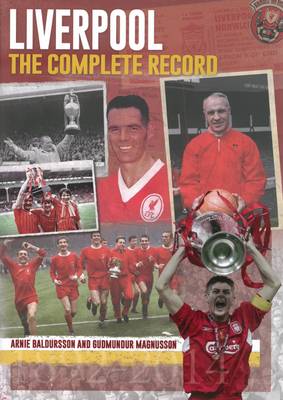 Liverpool: The Complete Record - Arnie Baldursson