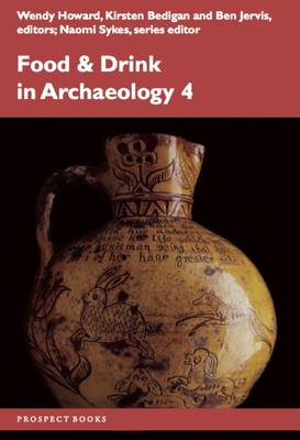 Food and Drink in Archaeology 4: Volume 4 - Food and Drink in Archaeology 4 (Paperback)