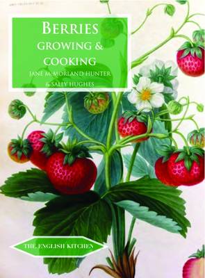 Berries: Growing & Cooking - The English Kitchen 20 (Paperback)