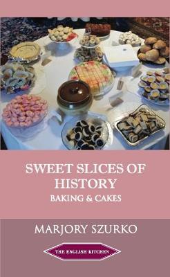 SWEET SLICES OF HISTORY: Baking and Cakes (Paperback)
