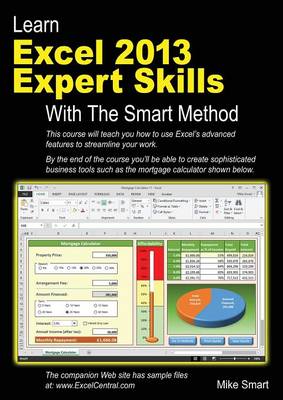 Learn Excel 2013 Expert Skills with the Smart Method: Courseware Tutorial Teaching Advanced Techniques (Paperback)