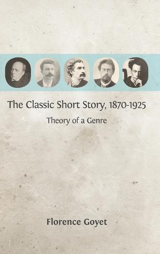 The Classic Short Story, 1870-1925: Theory of a Genre (Hardback)