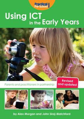 Using ICT in the Early Years: Parents and Practitioners in Partnership (Paperback)