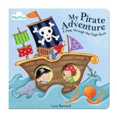 My Pirate Adventure - A "Peep-through-the-page" Board Book 2 (Board book)