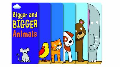 Bigger and Bigger Animals: Layered Page Story Board Book - Bigger and Bigger (Hardback)