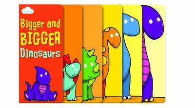 Bigger and Bigger Dinosaurs (Layered Page Story Board Book): Book 2 - Bigger and Bigger (Hardback)