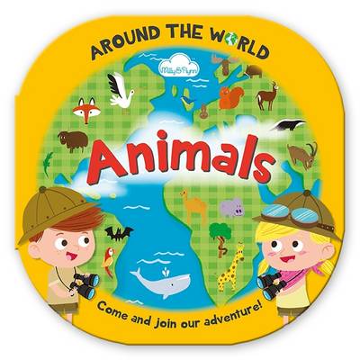 Around the World Animals: Fun, Rounded Board Book - Around the World (Hardback)
