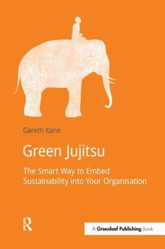 Green Jujitsu: The Smart Way to Embed Sustainability into Your Organization - DoShorts (Paperback)