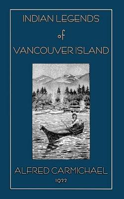 Indian Legends of Vancouver Island (Paperback)