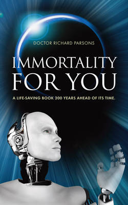 Immortality for You: A life-saving book 200 years ahead of it's time (Paperback)