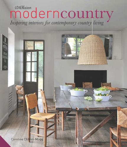Modern Country: Inspiring Interiors for Contemporary Country Living (Hardback)