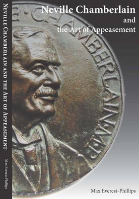 Neville Chamberlain and the Art of Appeasement (Paperback)