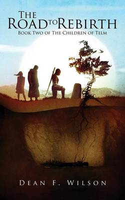 The Road to Rebirth: Book Two of the Children of Telm (Paperback)