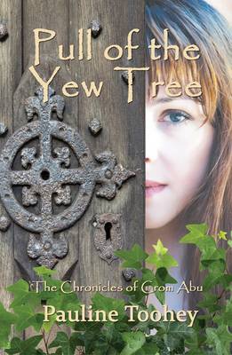 Pull of the Yew Tree: The Chronicles of Crom Abu (Paperback)