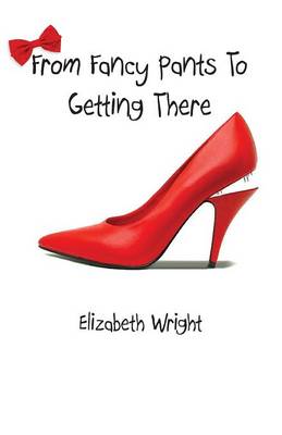 From Fancy Pants to Getting There (Paperback)
