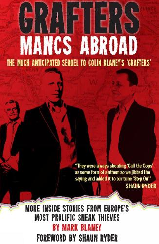 Grafters -- Mancs Abroad: More Inside Stories from Europe's Most Prolific Sneak Thieves (Paperback)