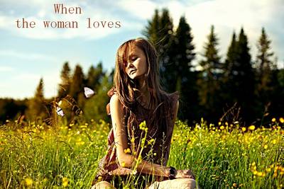 When the Woman Loves: Unconditionally, Infinitely, Deeply, Passionately in Love. (Hardback)