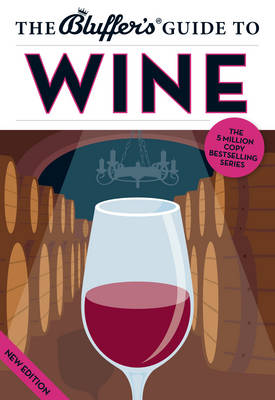 The Bluffer's Guide to Wine - Bluffer's Guides (Paperback)