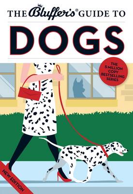 The Bluffer's Guide to Dogs - Bluffer's Guides (Paperback)