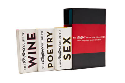 The Bluffer's Seduction Collection: The Bluffer's Guide to Wine, The Bluffer's Guide to Poetry, The Bluffer's Guide to Sex - Bluffer's Guides (Paperback)