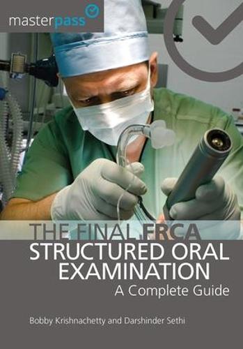The Final FRCA Structured Oral Examination: A Complete Guide - MasterPass (Paperback)