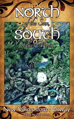North of the Sun, South of the Moon: New Voices from Norway (Paperback)