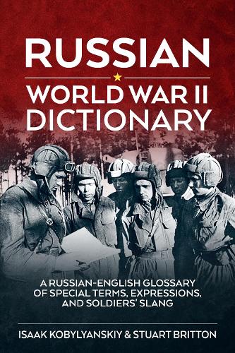 Russian World War II Dictionary: A Russian-English Glossary of Special Terms, Expressions and Soldiers' Slang (Hardback)