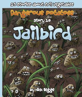 Dangerous Potatoes: Jailbird Story 10 (Paperback)
