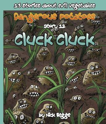 Dangerous Potatoes: Cluck Cluck Story 12 (Paperback)