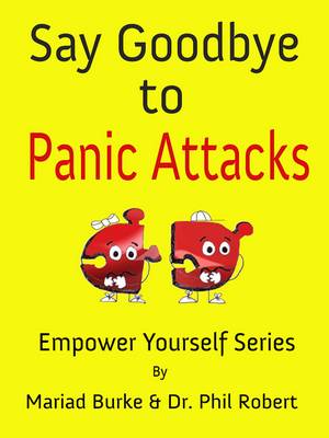 Say Goodbye to Panic Attacks - The Empower Yourself Series (Hardback)