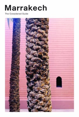 Marrakech: The Considered Guide - The Considered Guide 4 (Paperback)