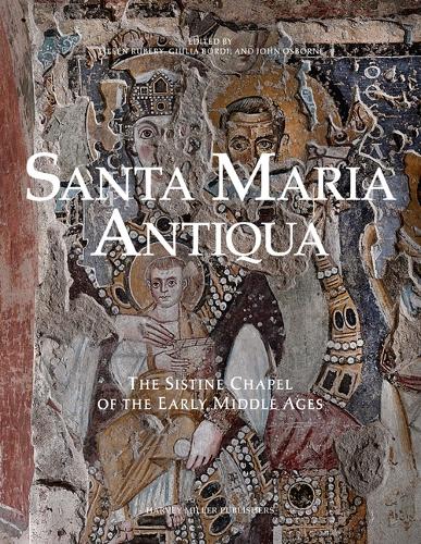 Santa Maria Antiqua: The Sistine Chapel of the Early Middle Ages - Studies in Medieval and Early Renaissance Art History (Hardback)
