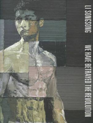 Li Songsong: We Have Betrayed the Revolution (Hardback)