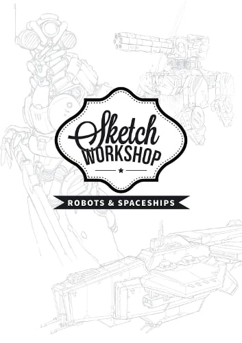 Sketch Workshop: Robots & Spaceships (Spiral bound)