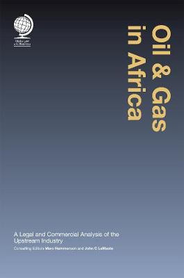 Oil and Gas in Africa: A Legal and Commercial Analysis of the Upstream Industry (Hardback)