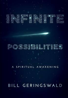 Infinite Possibilities: A Spiritual Awakening (Hardback)