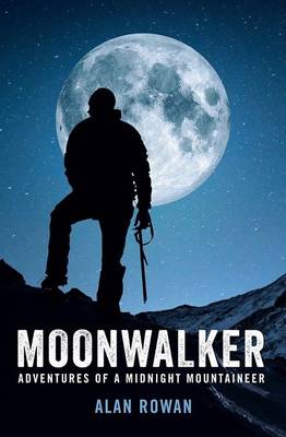 Moonwalker: Adventures of a Midnight Mountaineer (Paperback)