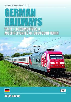 German Railways Part 1: Locomtoives & Multiple Units of Deutsche Bahn: Part 1 - European Handbooks 2A (Paperback)