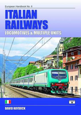 Italian Railways: Locomotives and Multiple Units - Platform 5 European Handbooks 6 (Paperback)