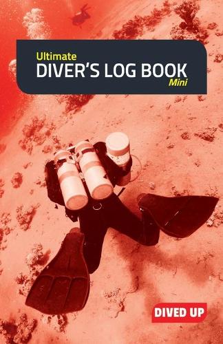 Ultimate Diver's Log Book (Mini): Full Colour 50-Dive Diving Log Book (Paperback)