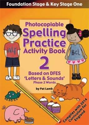 Foundation and Key Stage One Spelling Ptactice Activity Book 2: Photocopiable Activity Book Phase 2 Words (Paperback)
