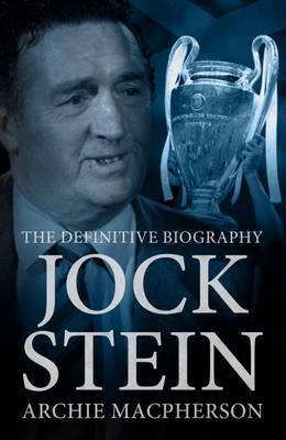 Jock Stein: The Definitive Biography (Paperback)