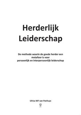 Herderlijk Leiderschap: De Methode Waarin De Goede Herder Een Metafoor is Voor Persoonlijk En Interpersoonlijk Leiderschap (Paperback)